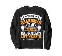 Some Grandmas Play Bingo Real Grandmas Lift Weights Sudadera