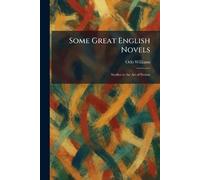 Some Great English Novels: Studies in the Art of Fiction