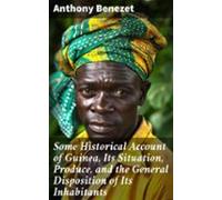 Some Historical Account Of Guinea Its Situation Produce And The Genera