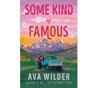 Some Kind of Famous: The all new opposites attract, small-town romcom from the queen of celebrity romance!