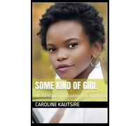 Some Kind of Girl: An African Girl Looking For America