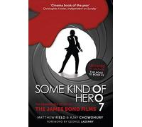 SOME KIND OF HERO REMARKABLE STORY OF JAMES BOND FILMS