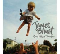 Some Kind Of Trouble by James Blunt (2011-01-18)