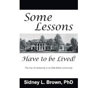 Some Lessons Have to be Lived: The rise of mediocrity in an Elite Black community