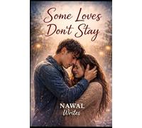 Some Loves Don’t Stay: A Collection of Poems About Love, Loss and Letting Go