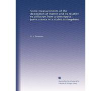 Some measurements of the deposition of matter and its relation to diffusion from a continuous point source in a stable atmosphere