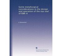 Some metallurgical considerations in the design and operation of the top seal of EBR-II