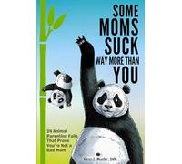 Some Moms Suck Way More Than You: 24 Animal Parenting Fails That Prove You’re NOT a Bad Mom (Some Things Suck)