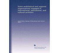 Some multilateral and regional organizations engaged in international, educational, and cultural activities