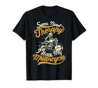 Some Need Therapy I Have My Motorcycle diseño para Motorista Camiseta