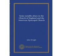 Some notable altars in the Church of England and the American Episcopal Church