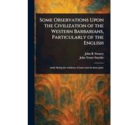Some Observations Upon the Civilization of the Western Barbarians, Particularly of the English