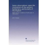 Some observations upon the civilization of the western barbarians, particularly of the English: Made during a residence of some years in those parts,