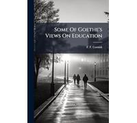 Some Of Goethe's Views On Education