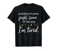Some of The Way I'm Tired - Divertidas Luces navideñas Camiseta
