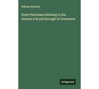 Some Particulars Relating to the Ancient & Royal Borough of Greenwich