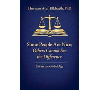 Some People Are Nice; Others Cannot See the Difference: Life in the Global Age