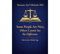 Some People Are Nice; Others Cannot See the Difference: Life in the Global Age