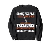Some People Are Such Treasures Funny Sarcasm Sudadera