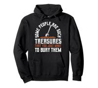 Some People Are Such Treasures Funny Sarcasm Sudadera con Capucha