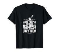 Some People Are Such Treasures Funny Sarcastic Cita Camiseta
