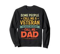 Some People Call Me A Veteran The Most Important Call Me Dad Sudadera