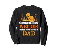 Some People Call Me A Welder Dad Funny Welding Welders Sudadera