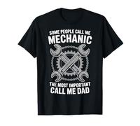 Some People Call Me Mechanic The Most Important Call Me Dad Camiseta