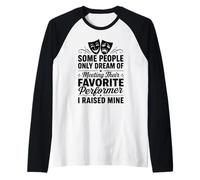Some People Dream of Meeting Favorite Performer Raisied Mine Camiseta Manga Raglan