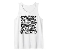 Some People Dream of Meeting Favorite Performer Raisied Mine Camiseta sin Mangas