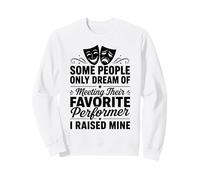 Some People Dream of Meeting Favorite Performer Raisied Mine Sudadera