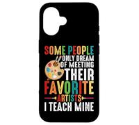 Some People Dream of Meeting Their Favorite Artists - Carcasa para iPhone 16