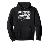 Some People Just Need A High Five In The Face With A Chair Sudadera con Capucha