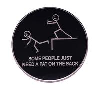 Some People Just Need A Pat on The Back Esmalte Pin Adultos Humor Sarcasmo Insignia Broche Joyas Dibujos Animados Metal Pin para Mujeres y Hombres Chaquetas Camisetas Bolsillos, Metal