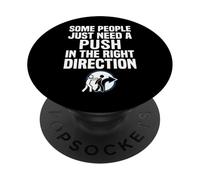 Some People Just Need A Push in The Right Direction PopSockets PopGrip Adhesivo