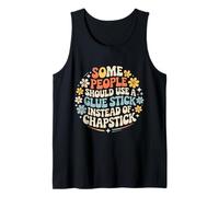 Some People Need A Glue Stick Not Chapstick - Camiseta sin Mangas