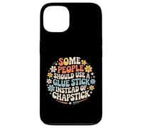 Some People Need A Glue Stick Not Chapstick - Carcasa para iPhone 13