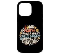 Some People Need A Glue Stick Not Chapstick - Carcasa para iPhone 14 Pro MAX