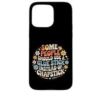 Some People Need A Glue Stick Not Chapstick - Carcasa para iPhone 15 Pro MAX