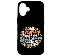 Some People Need A Glue Stick Not Chapstick - Carcasa para iPhone 16