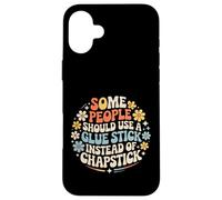 Some People Need A Glue Stick Not Chapstick - Carcasa para iPhone 16 Plus