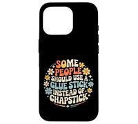 Some People Need A Glue Stick Not Chapstick - Carcasa para iPhone 16 Pro