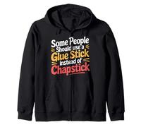 Some People Need A Glue Stick Not Chapstick - Sudadera con Capucha