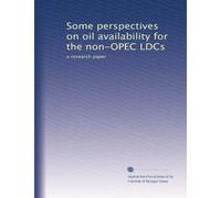 Some perspectives on oil availability for the non-OPEC LDCs: a research paper