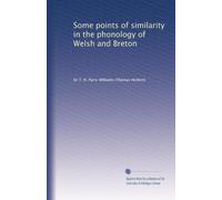 Some points of similarity in the phonology of Welsh and Breton. 1