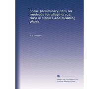 Some preliminary data on methods for allaying coal dust in tipples and cleaning plants