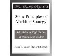 Some Principles of Maritime Strategy