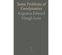 Some Problems of Geodynamics: Being an Essay to Which the Adams Prize, in the University of Cambridge, Was Adjudged in 1911