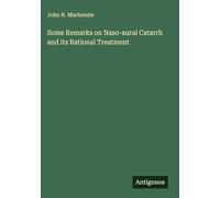 Some Remarks on Naso-aural Catarrh and its Rational Treatment