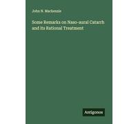 Some Remarks on Naso-aural Catarrh and its Rational Treatment